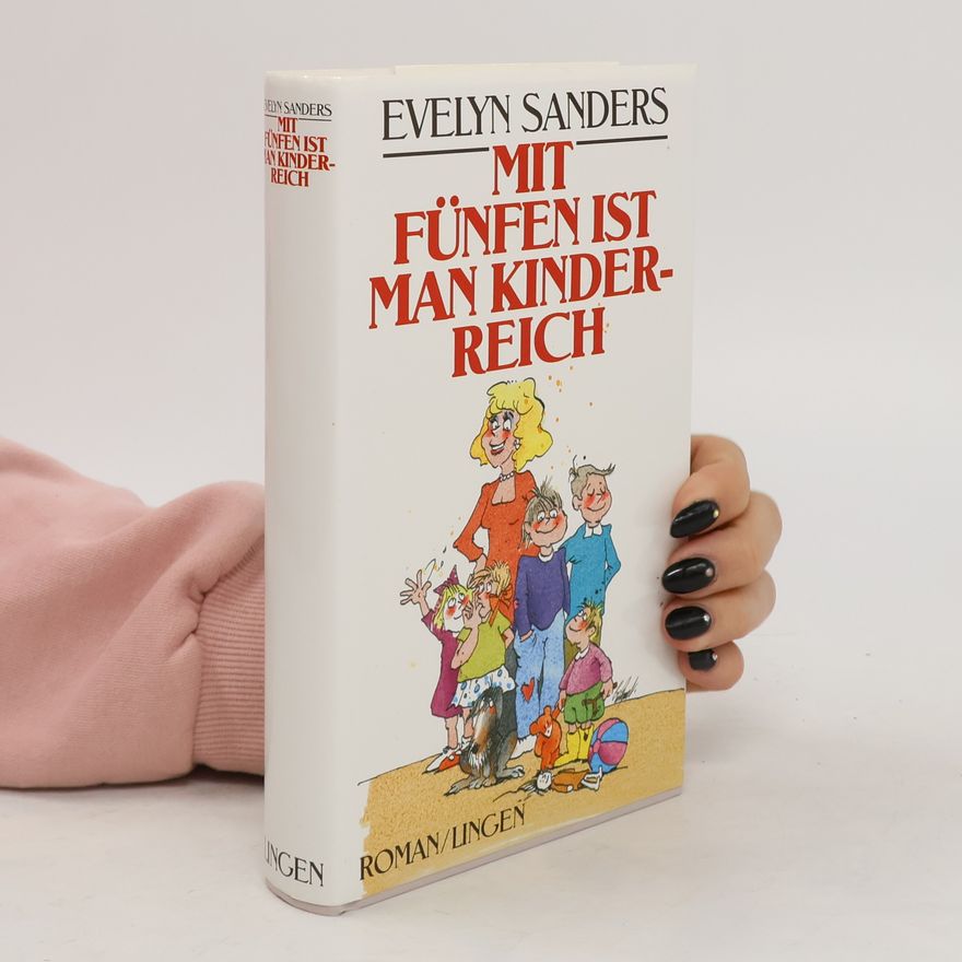 Evelyn Sanders Mit fünfen ist man Kinderreich