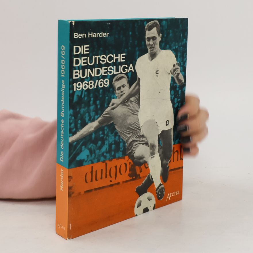 Ben Harder Die deutsche Bundesliga 1968/69