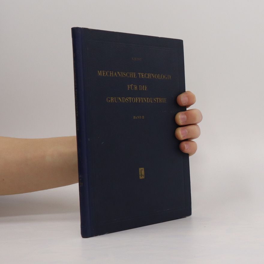 Alfred Krist Mechanische Technologie für die Grundstoffindustrie II