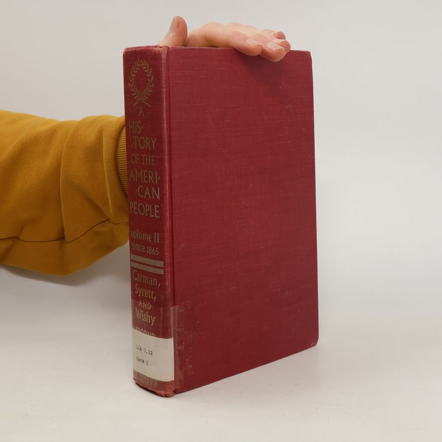 Harry J Carman  A History of the American People. Volume II. Since 1865