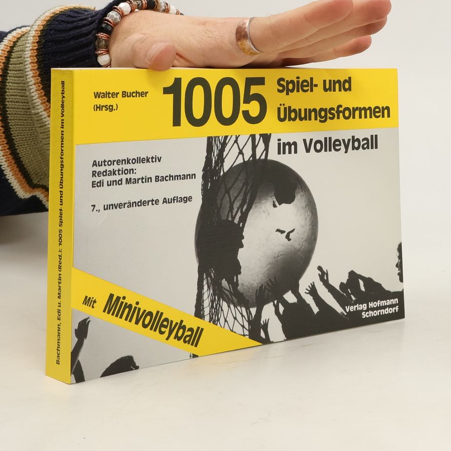 Edi Bachmann 1005 Spiel- und Übungsformen im Volleyball