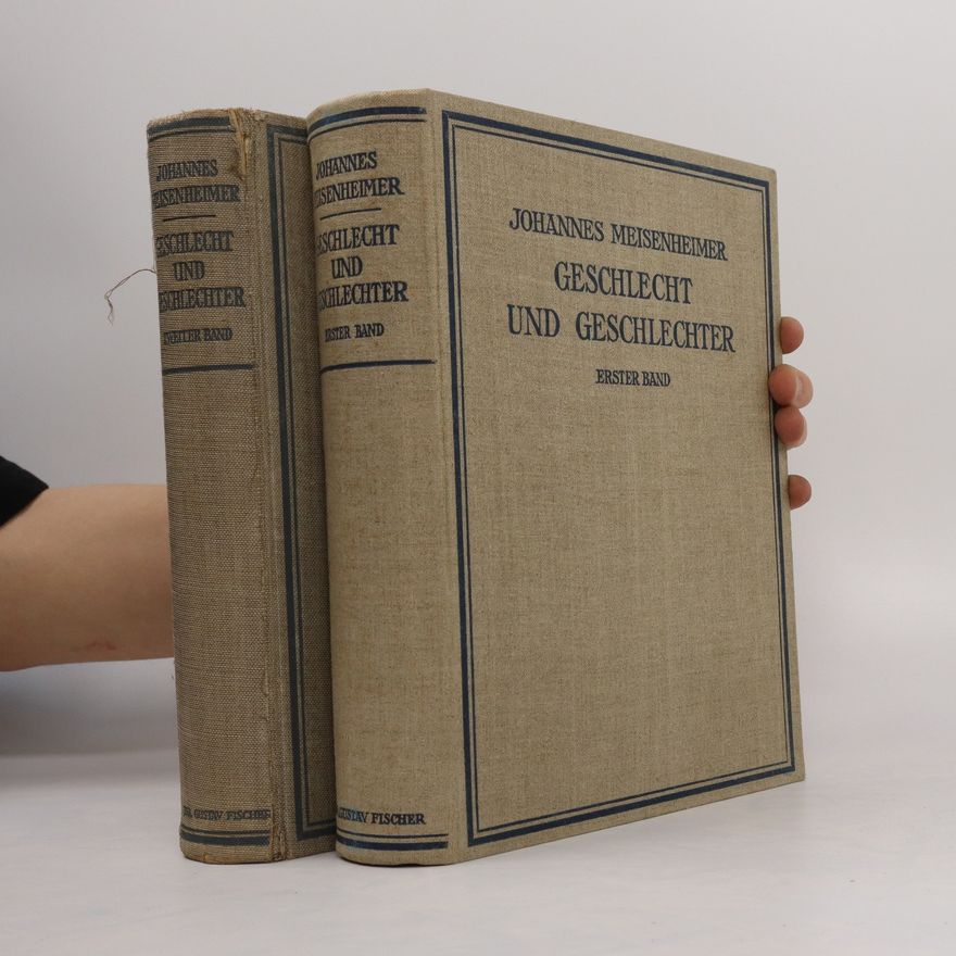 Johannes Meisenheimer Geschlecht und Geschlechter im Tierreiche. Band 1 und 2