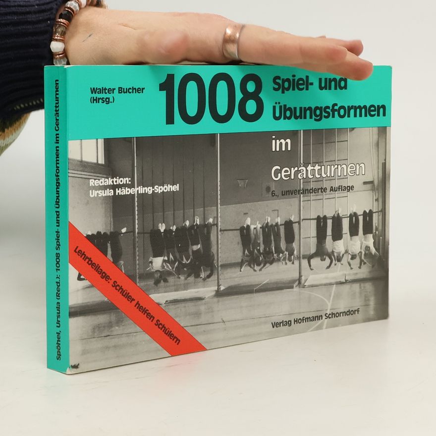 Ursula Häberling-Spöhel 1008 Spiel- und Übungsformen im Gerätturnen