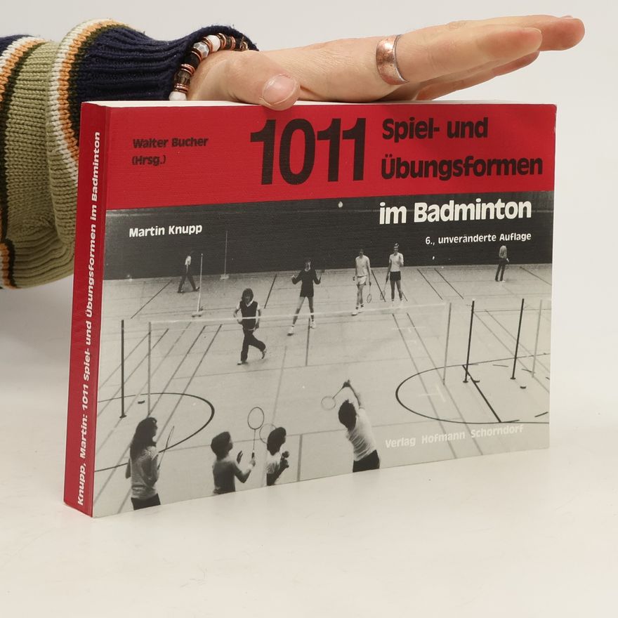 Martin Knupp 1011 Spiel- und Übungsformen im Badminton