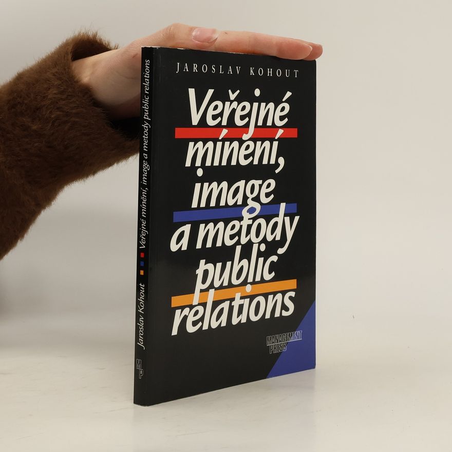 Jaroslav Kohout Veřejné mínění, image a metody public relations