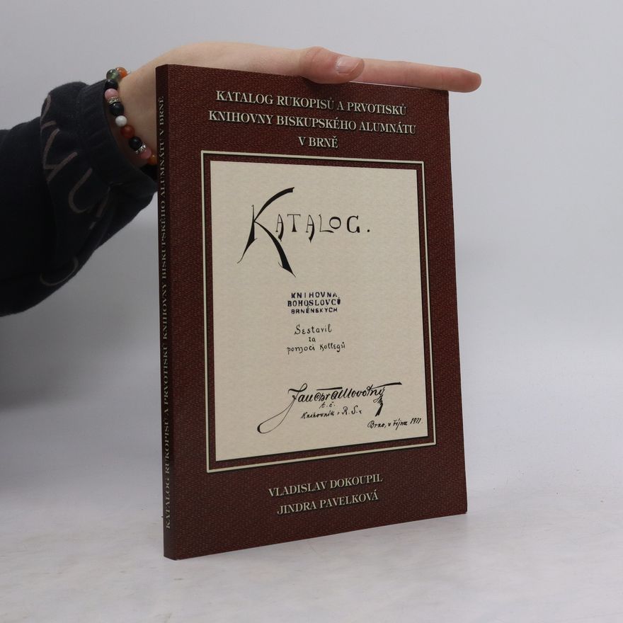 Jindra Pavelkova Katalog rukopisů a prvotisků knihovny Biskupského alumnátu v Brně