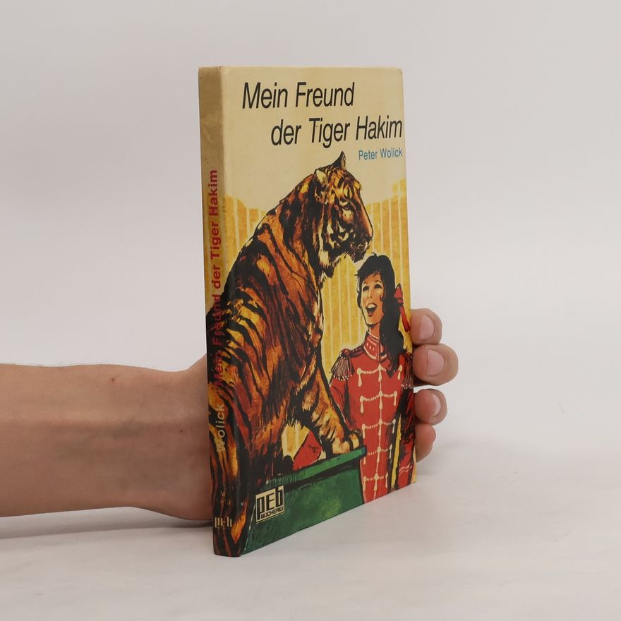 Wilhelm Wolfgang Bröll Mein Freund, der Tiger Hakim