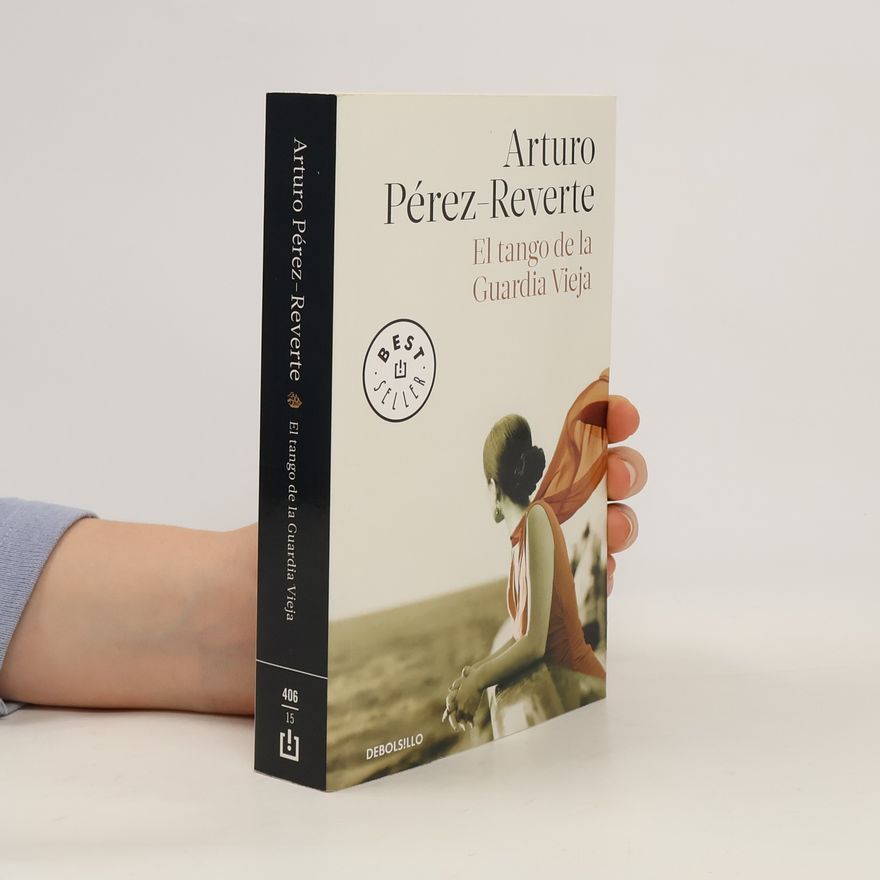 Arturo Pérez-Reverte El tango de la Guardia vieja