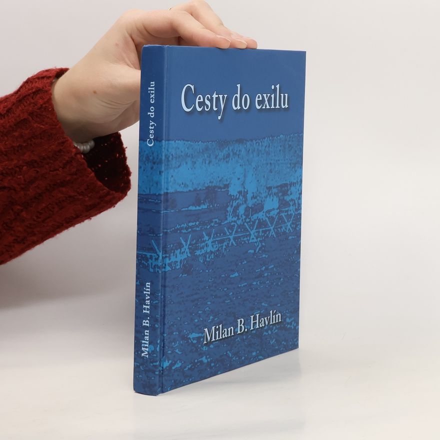 Milan B. Havlín Cesty do exilu