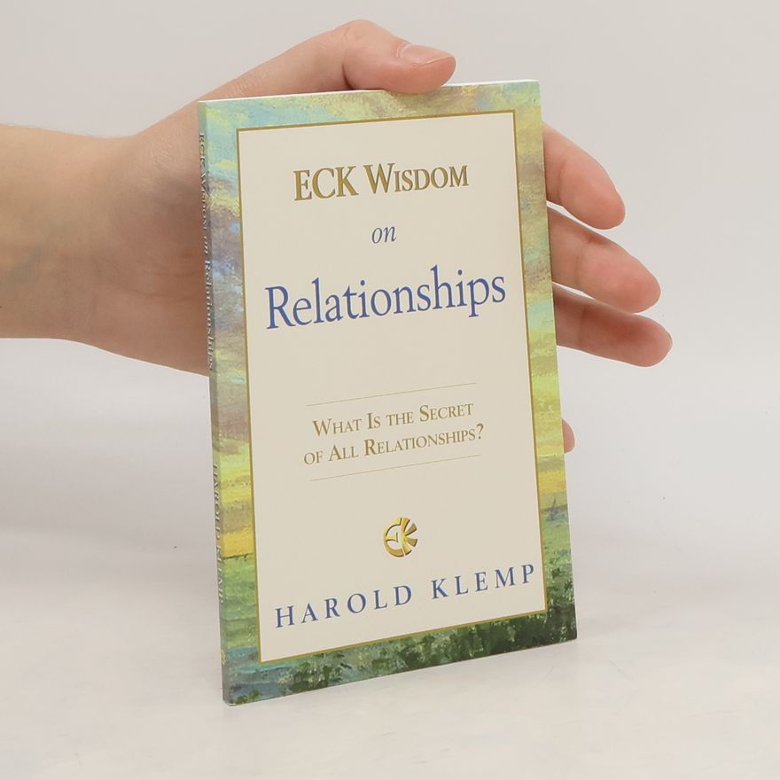 Harold Klemp ECK Wisdom on Relationships