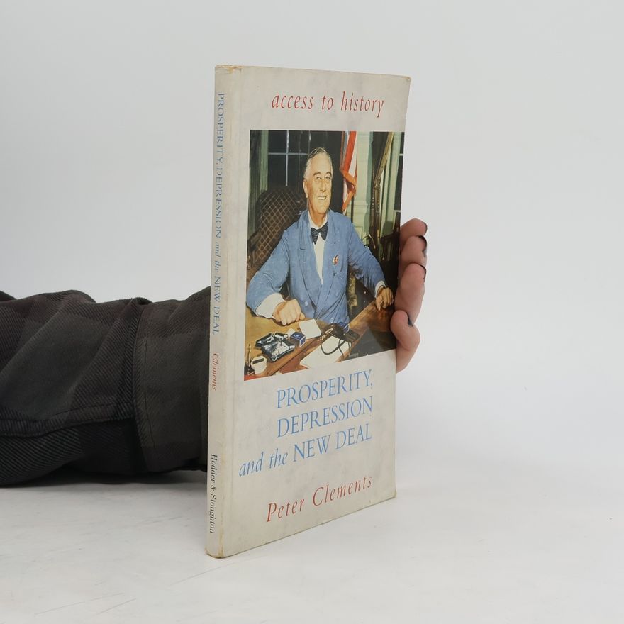 Peter Clements Prosperity, Depression and the New Deal