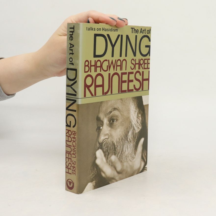 Osho Rajneesh The Art of Dying. Talks on Hasidism