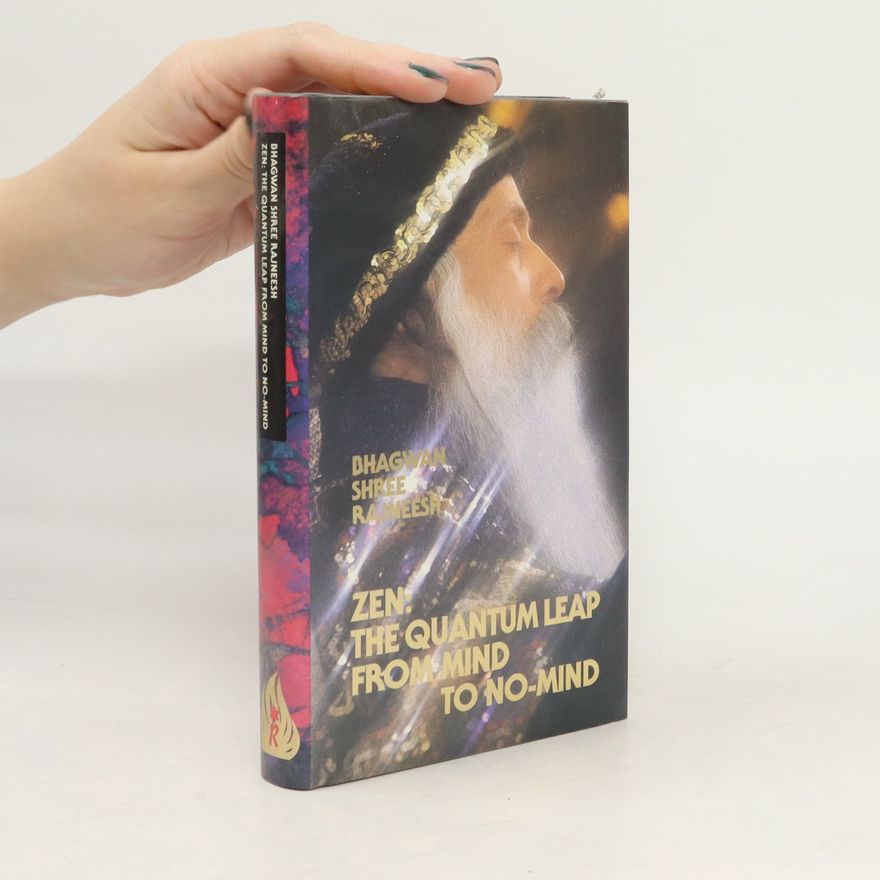 Osho Zen: The Quantum Leap From Mind to No-mind