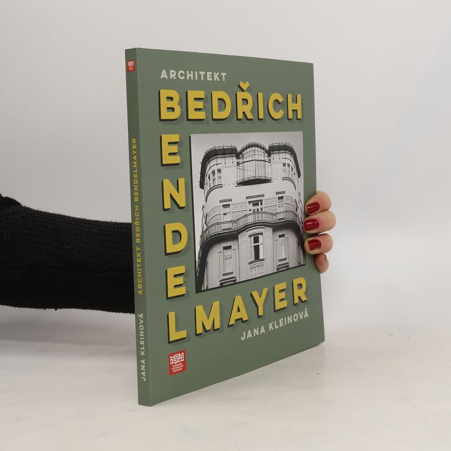 Jana Kleinová Architekt Bedřich Bendelmayer
