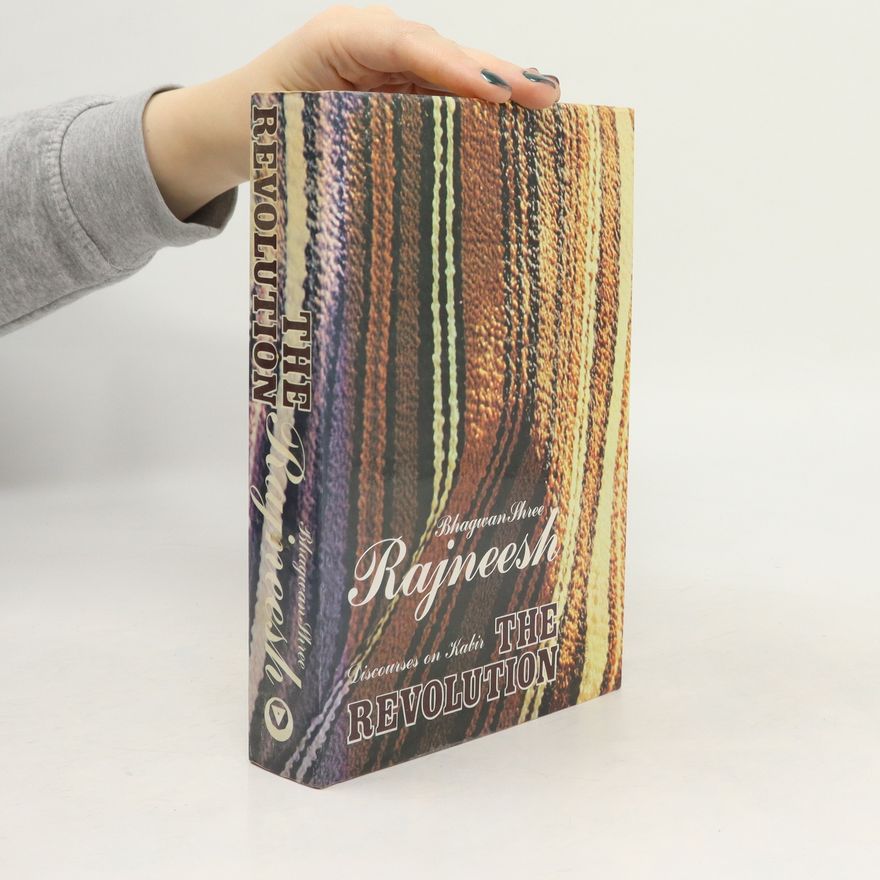 Osho Rajneesh The revolution. Discourses on Kabir