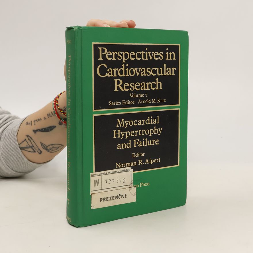 Norman R. Alpert Myocardial Hypertrophy and Failure
