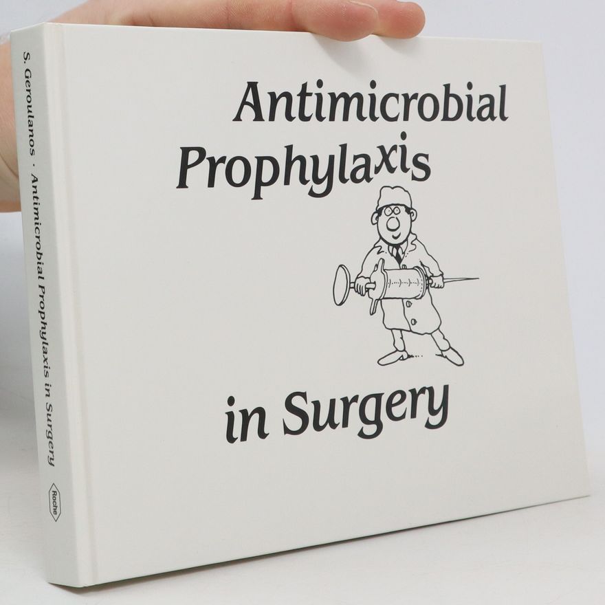 Stephanos Geroulanos Antimicrobial Prophylaxis in Surgery
