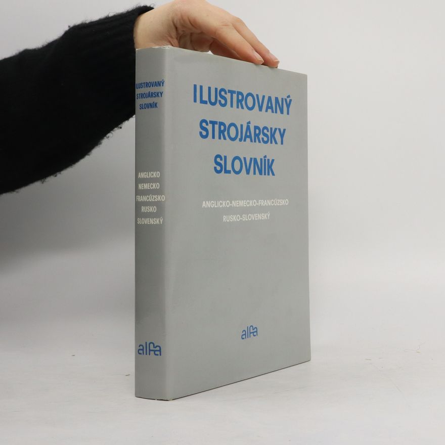 Vladimír Švarc Ilustrovaný strojársky slovník anglicko-nemecko-francúzsko-rusko-slovenský