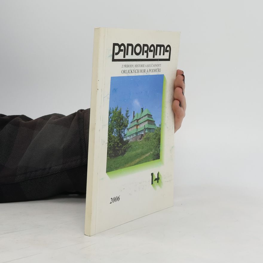 Josef Kučera Panorama z přírody, historie a současnosti Orlických hor a podhůří. Svazek 14