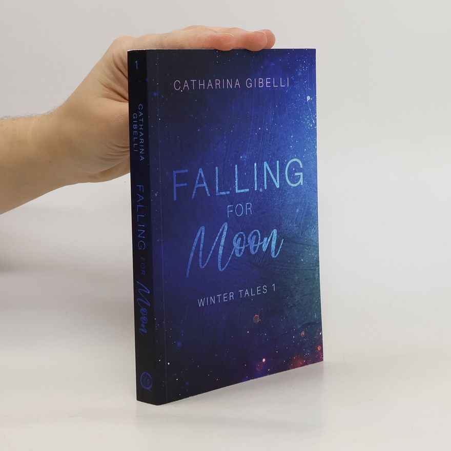 Catharina Gibelli Falling for Moon: Winter Tales 1