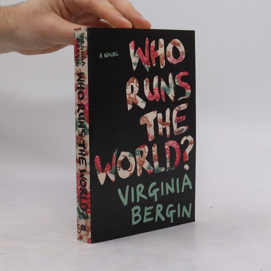 Virginia Bergin Who Runs the World?