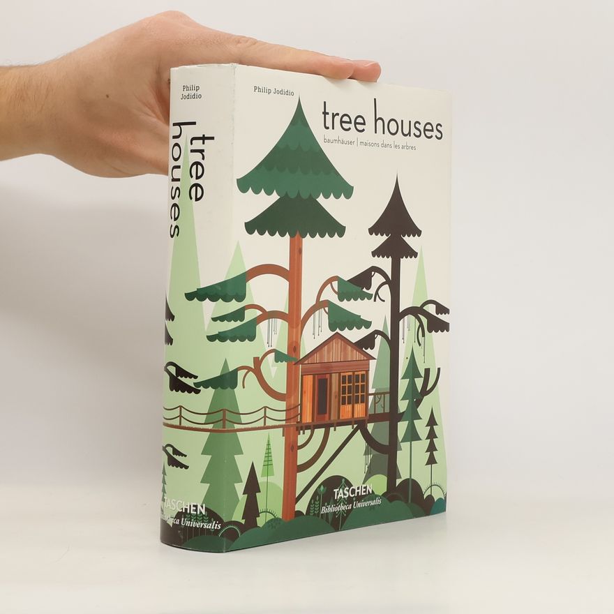 Philip Jodidio Tree houses : fairy-tale castles in the air