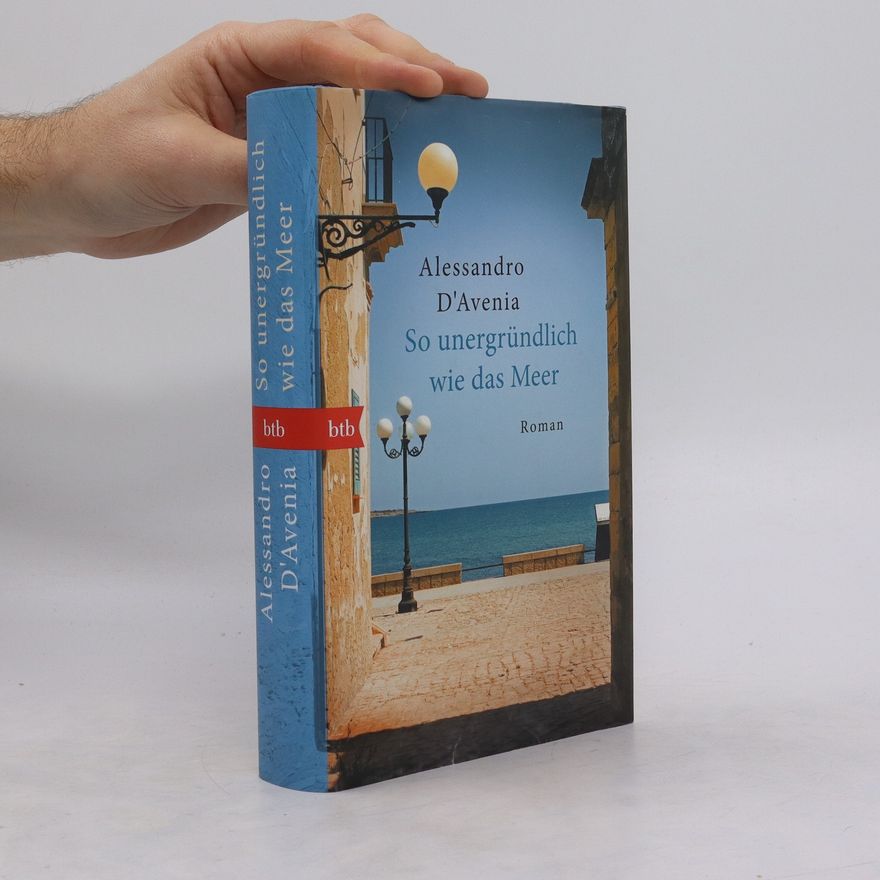 Alessandro D'Avenia So unergründlich wie das Meer