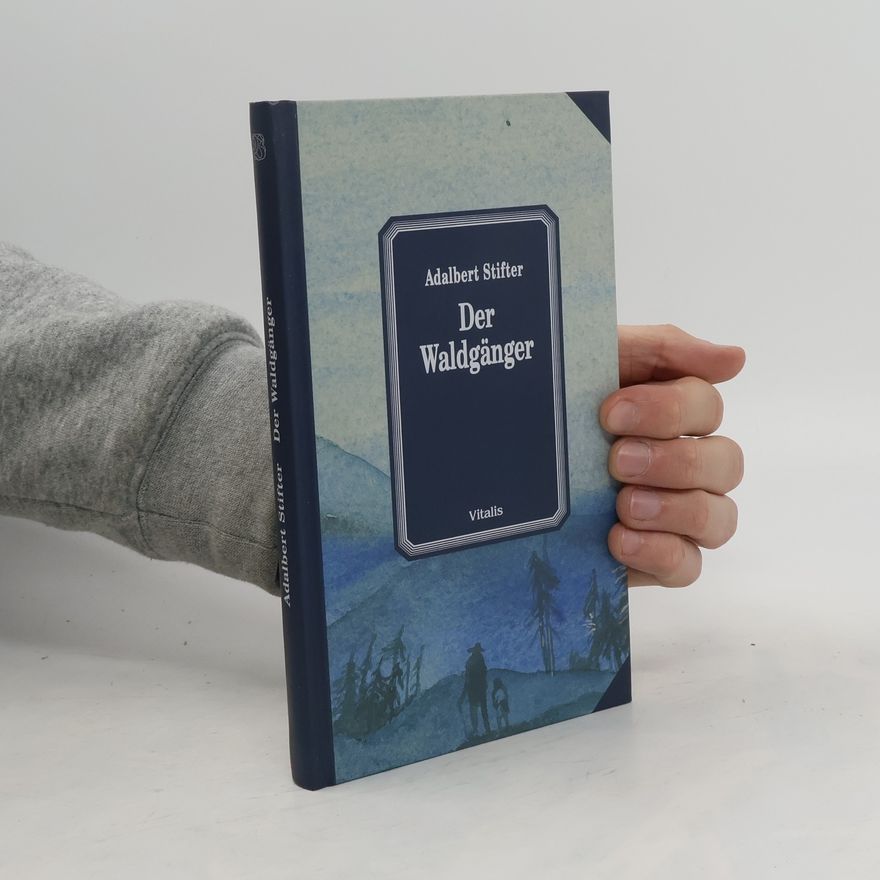Adalbert Stifter Der Waldgänger