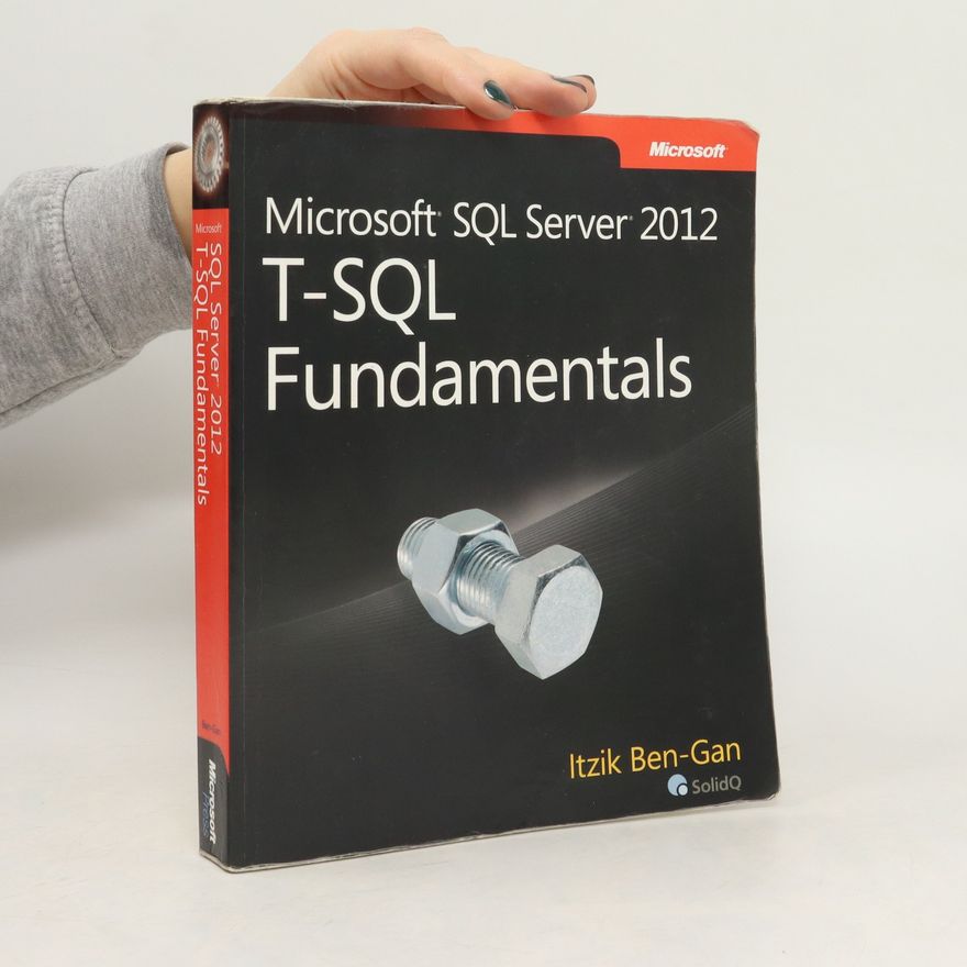 Itzik Ben-Gan Microsoft SQL Server 2012 T-SQL fundamentals