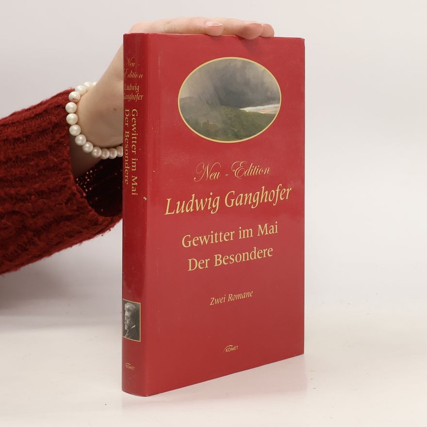 Ludwig Ganghofer Gewitter im Mai. Der Besondere.