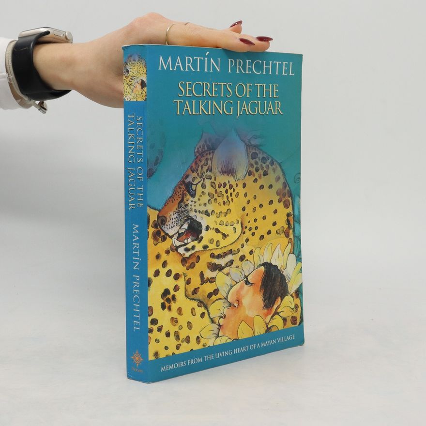 Martín Prechtel Secrets of the Talking Jaguar
