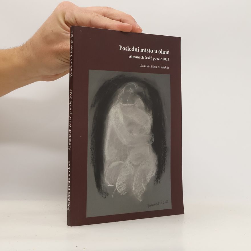 Vladimír Stibor Poslední místo u ohně. Almanach české poezie 2023