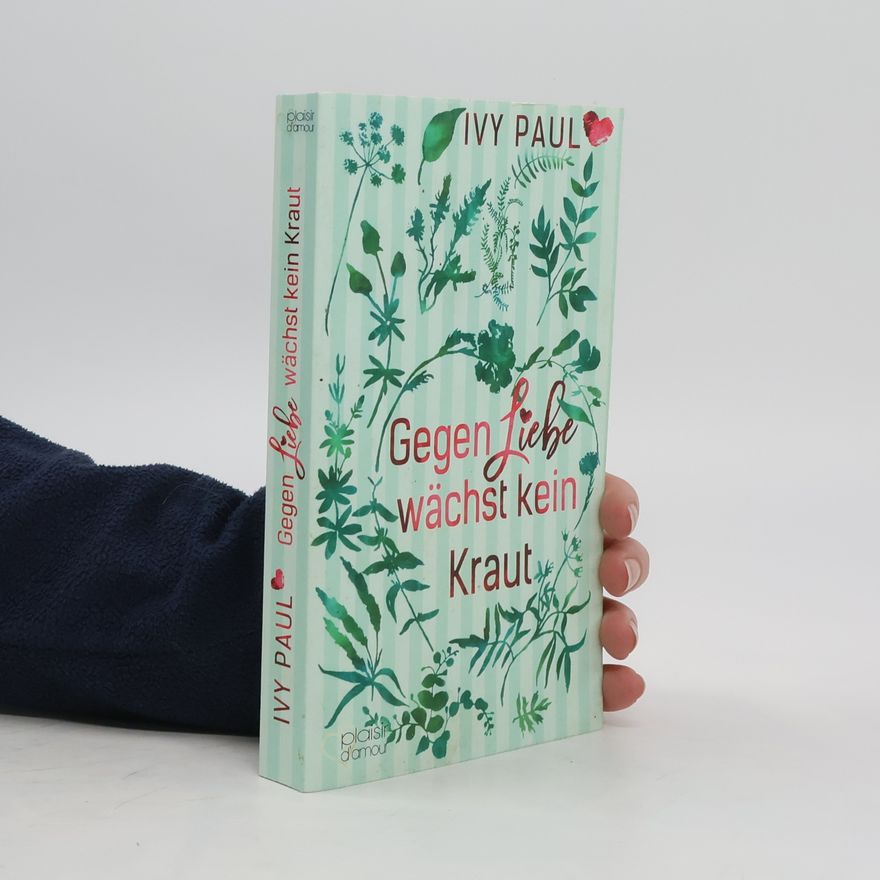 Ivy Paul Gegen Liebe wächst kein Kraut