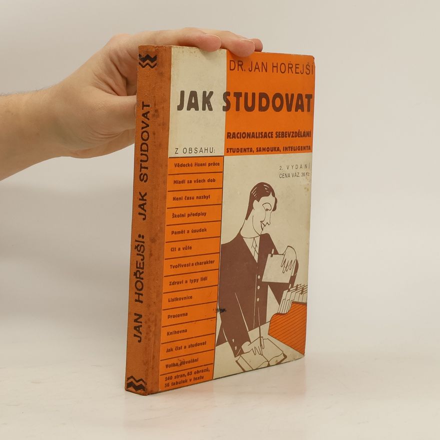 Jan Hořejší Jak studovat (Racionalisace sebevzdělávání studenta, samouka, inteligenta)