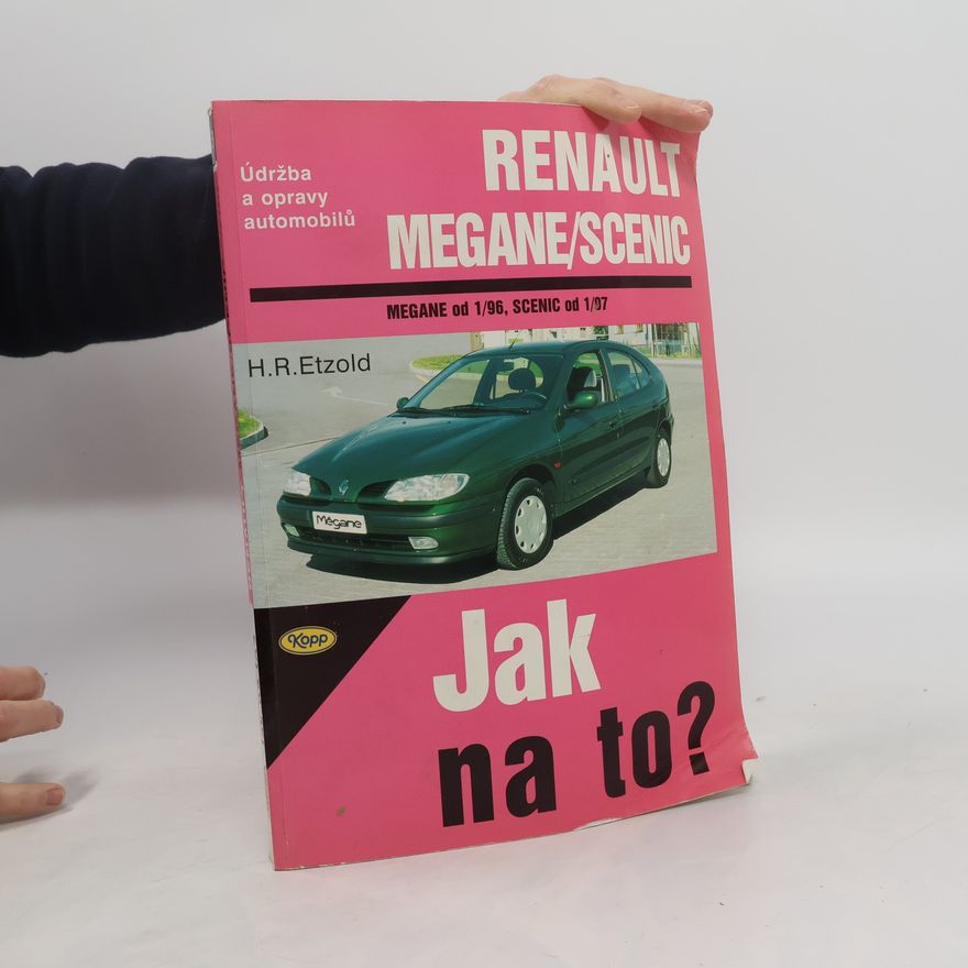 Hans-Rüdiger Etzold Jak na to? Renault Megane/Scenic (údržba a opravy automobilů)