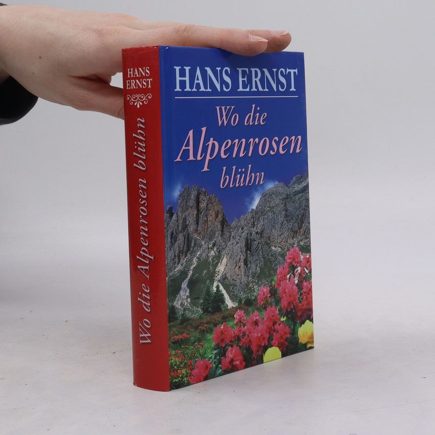 Hans-Ernst Schwiete Wo die Alpenrosen blühn