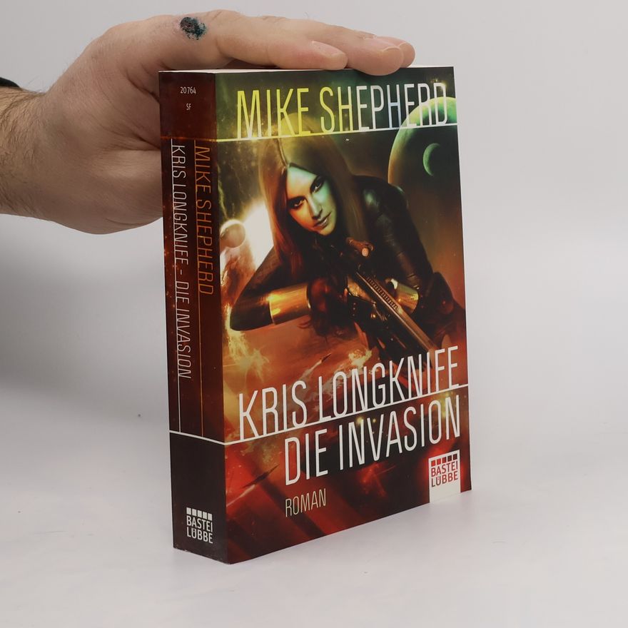 Mike Shepherd Kris Longknife: Die Invasion