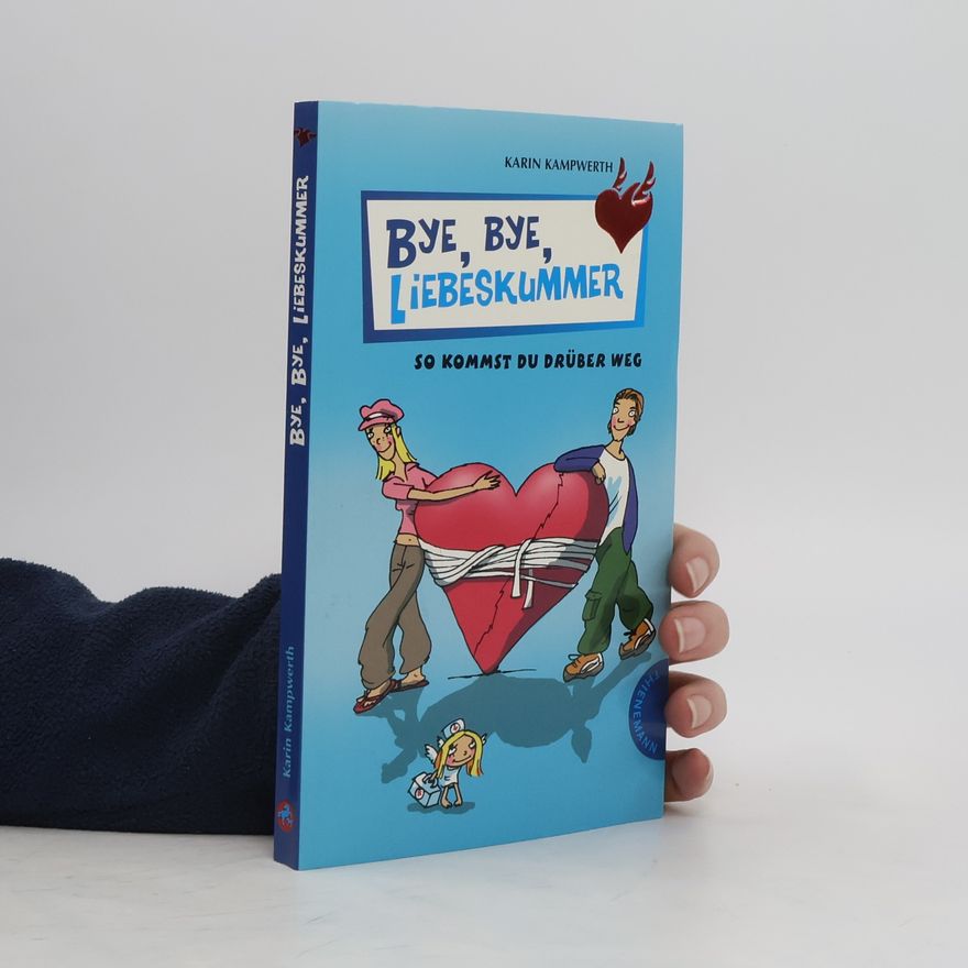 Karin Kampwerth Bye, bye, Liebeskummer