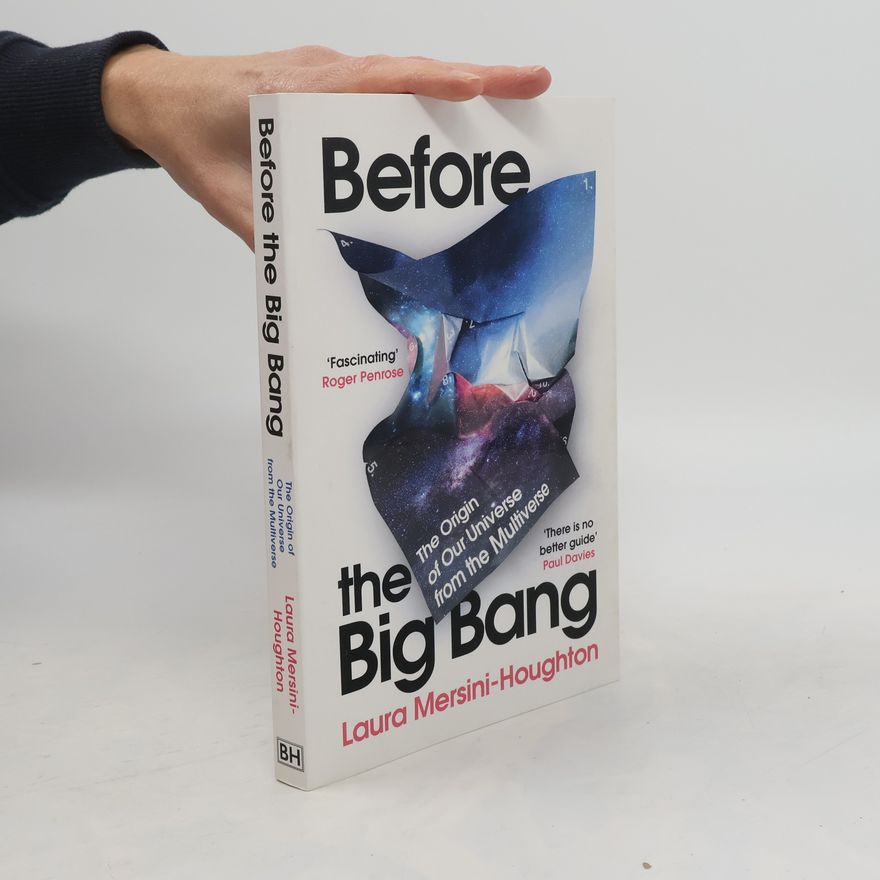 Laura Mersini-Houghton Before the Big Bang