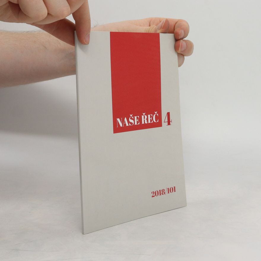 Various authors Naše řeč 4. Ročník 101, září 2018