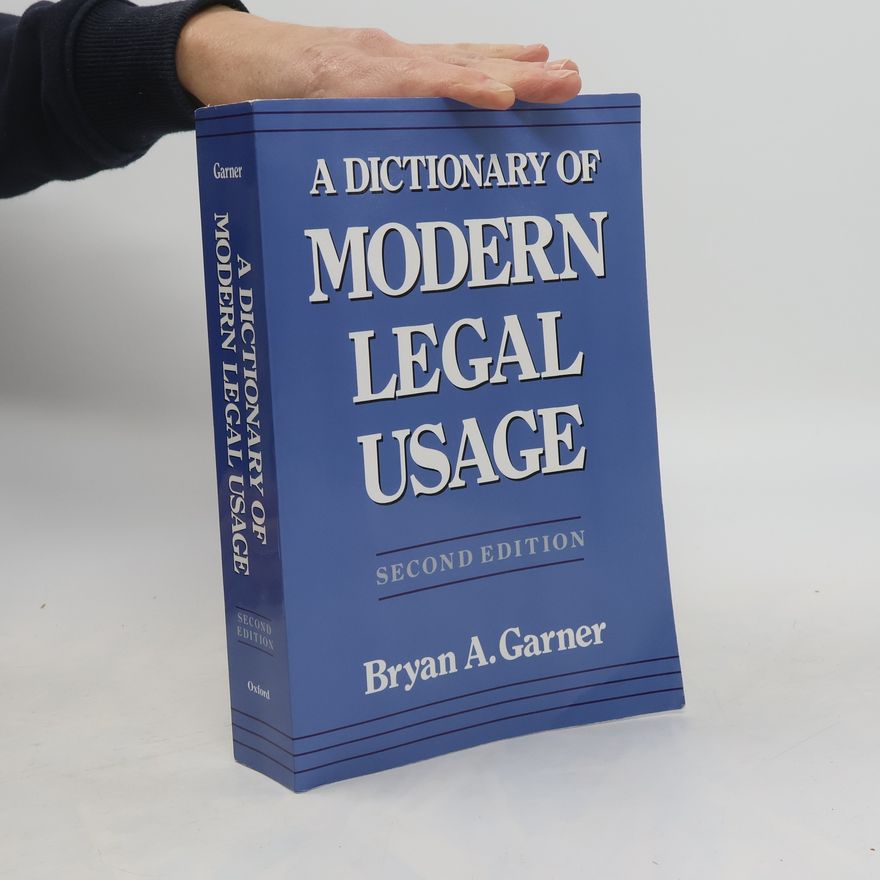 Bryan A. Garner A dictionary of modern legal usage