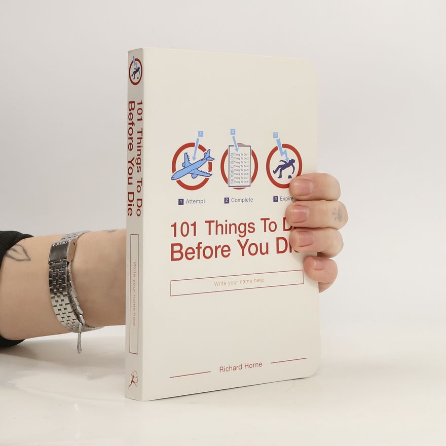 Richard Horne 101 things to do before you die