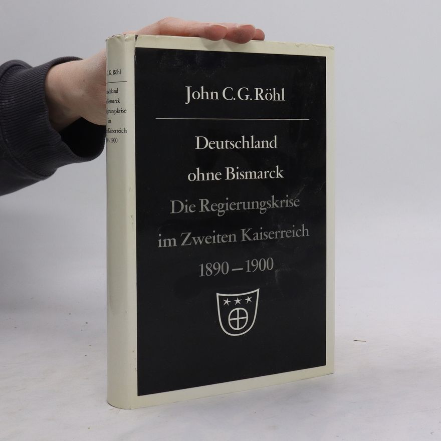 John C. G. Röhl Deutschland ohne Bismarck