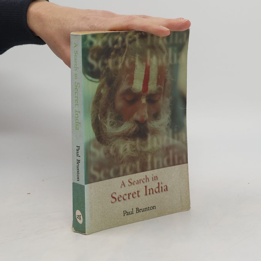 Paul Brunton A Search in Secret India