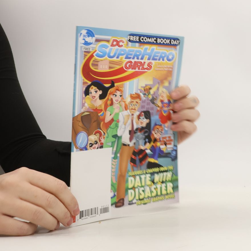 Autorenkollektiv DC Super Hero Girls. Date with Disaster