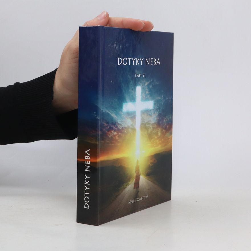 Mária Kováčová Dotyky neba. Časť 2