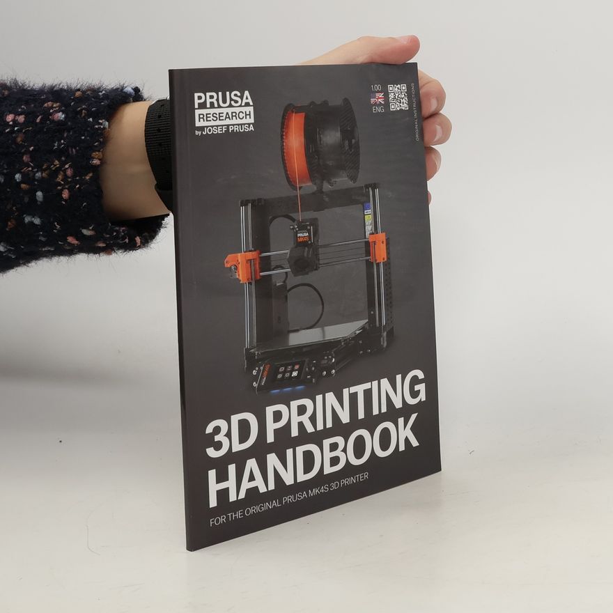 Josef Průša 3D Printing Handbook