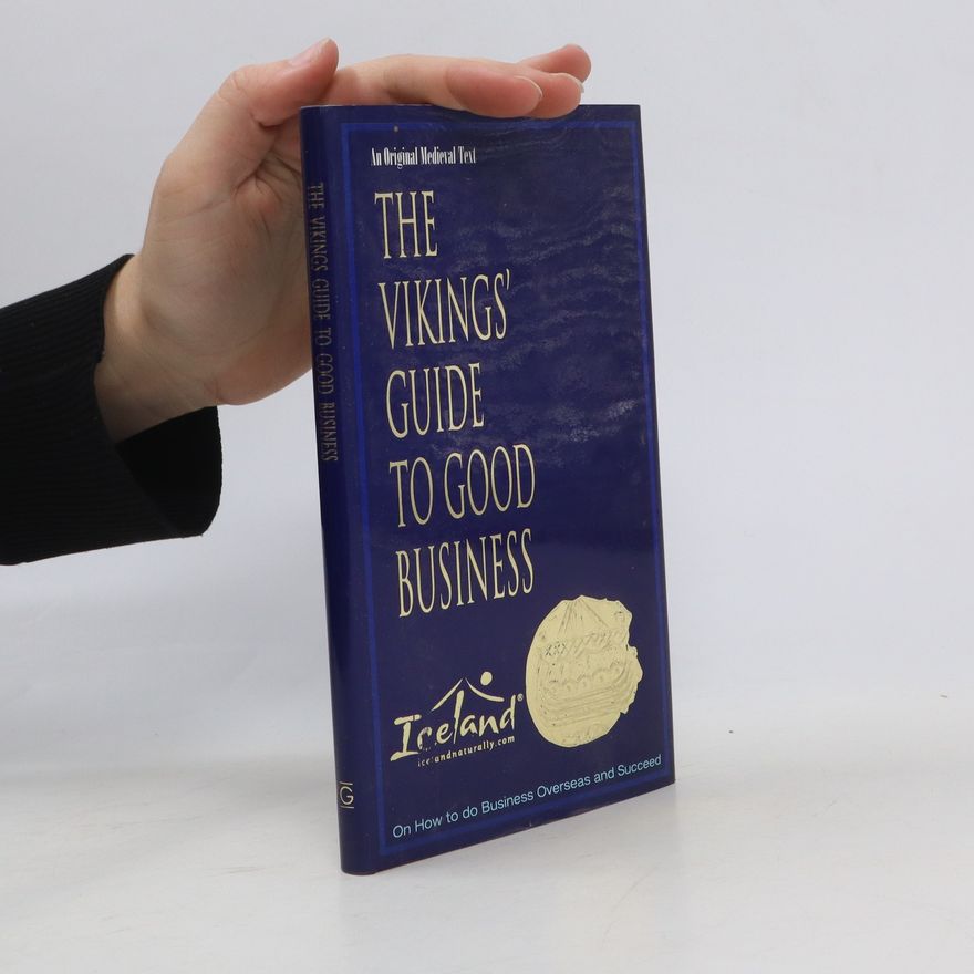 Various authors The Vikings ̓Guide to Good Business