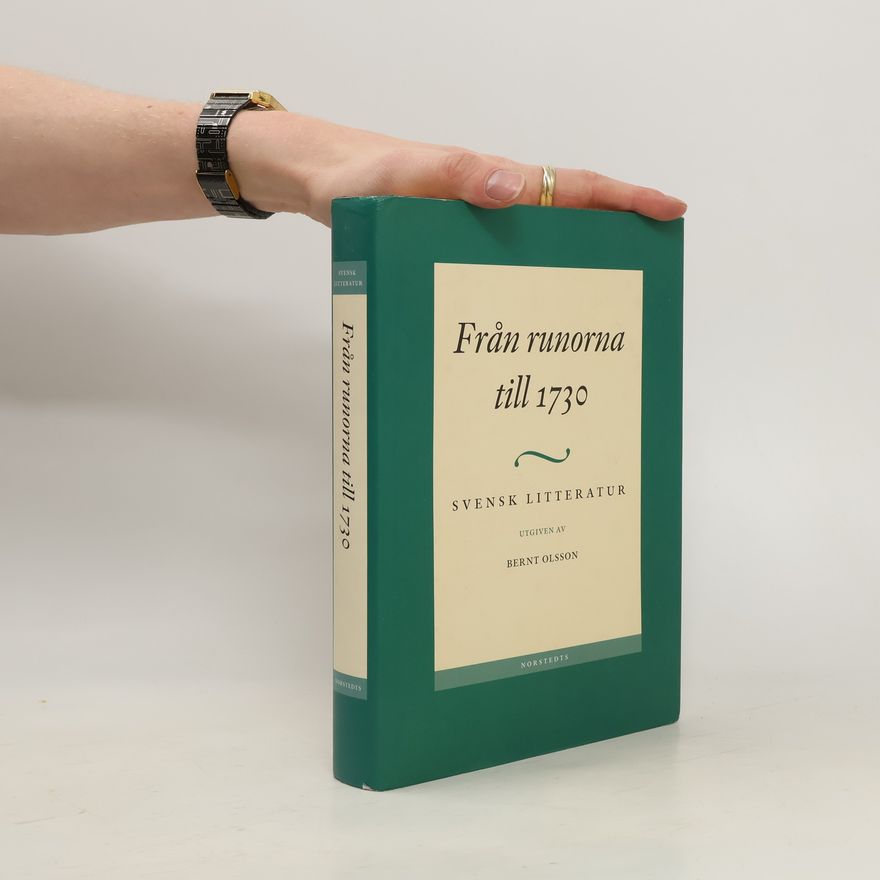 Bernt Olsson Svensk Litteratur 1. Från Runorna Till 1730