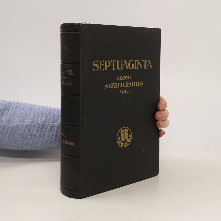 Alfred Rahlfs Septuaginta id est Vetus Testamentum graece interpretes